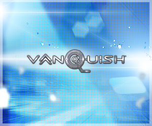 Vanquish.